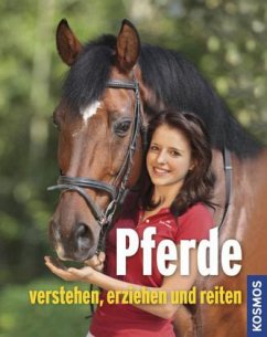 Pferde verstehen, erziehen und reiten - Behling, Silke; Binder, Sibylle L.; Schriever, Anja