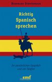 Richtig Spanisch sprechen (eBook, ePUB) Richtig Spanisch sprechen (eBook, ePUB)