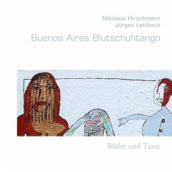 Buenos Aires Blutschuhtango (eBook, ePUB) - Hirschmann, Nikolaus; Lehlbach, Jürgen