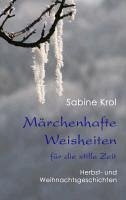 Märchenhafte Weisheiten für die stille Zeit (eBook, ePUB) - Krol, Sabine