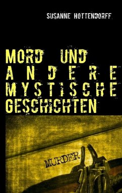 Mord und andere mystische Geschichten (eBook, ePUB) - Hottendorff, Susanne
