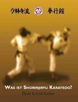 Was ist Shorinjiryu Karatedo? (eBook, ePUB) - Lotze-Leoni, Olaf