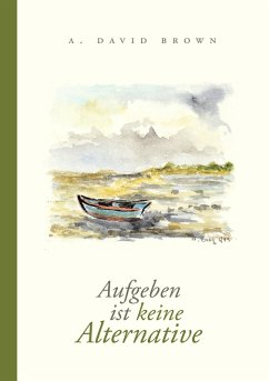 Aufgeben ist keine Alternative (eBook, ePUB)