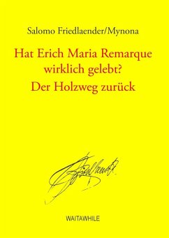 Hat Erich Maria Remarque wirklich gelebt? / Der Holzweg zurück (eBook, ePUB)