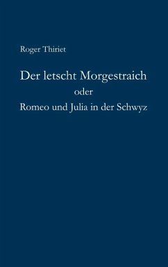 Der letscht Morgestraich oder Romeo und Julia in der Schwyz (eBook, ePUB) - Thiriet, Roger