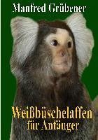 Weißbüschelaffen (eBook, ePUB) - Grübener, Manfred