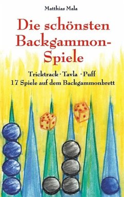 Die schönsten Backgammon-Spiele (eBook, ePUB) - Mala, Matthias