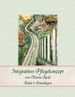 Integratives Pflegekonzept, Band 1: Grundlagen (eBook, ePUB)