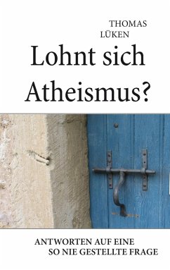 Lohnt sich Atheismus? (eBook, ePUB) - Lüken, Thomas