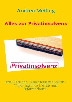 Alles zur Privatinsolvenz (eBook, ePUB) - Meiling, Andrea