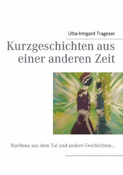 Kurzgeschichten aus einer anderen Zeit (eBook, ePUB) - Trageser, Utta-Irmgard