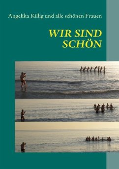 Wir sind schön (eBook, ePUB) - Killig, Angelika