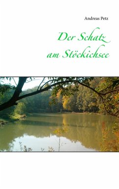 Der Schatz am Stöckichsee (eBook, ePUB) - Petz, Andreas