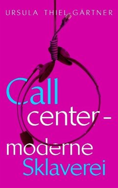 Callcenter - moderne Sklaverei (eBook, ePUB)