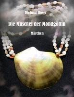 Die Muschel der Mondgöttin (eBook, ePUB) Die Muschel der Mondgöttin (eBook, ePUB)