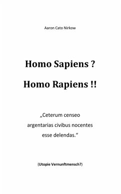 Homo Sapiens? Homo Rapiens!! (eBook, ePUB)