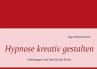 Hypnose kreativ gestalten (eBook, ePUB) - Bild 1