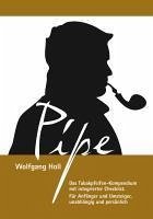 Pipe - Das Tabakpfeifen-Kompendium (eBook, ePUB) - Holl, Wolfgang