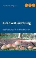 Kreatives Fundraising (eBook, ePUB) - Grosjean, Thomas