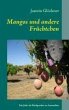 Mangos und andere Früchtchen (eBook,... - Bild 1
