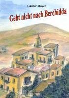 Geht nicht nach Berchidda (eBook, ePUB) - Mayer, Günter