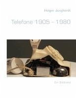 Telefone 1905 - 1980 (eBook, ePUB) - Junghardt, Holger