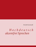 Hochdeutsch akzentfrei Sprechen (eBook, ePUB)
