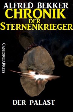 Der Palast / Chronik der Sternenkrieger Bd.10 (eBook, ePUB) - Bekker, Alfred