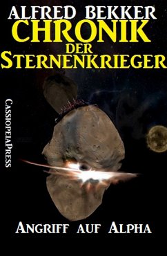 Angriff auf Alpha / Chronik der Sternenkrieger Bd.11 (eBook, ePUB) - Bekker, Alfred