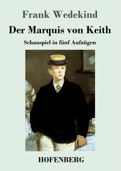 Der Marquis von Keith - Wedekind, Frank