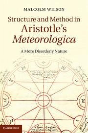 Structure and Method in Aristotle's Meteorologica - Wilson, Malcolm