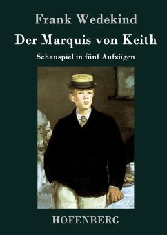 Der Marquis von Keith - Frank Wedekind