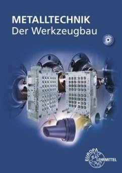 Metalltechnik, Der Werkzeugbau, m. CD-ROM