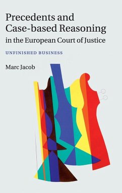 Precedents and Case-Based Reasoning in the European Court of Justice - Jacob, Marc A.