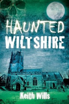 Haunted Wiltshire - Wills, Keith