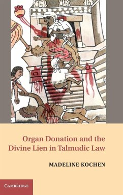 Organ Donation and the Divine Lien in Talmudic Law - Kochen, Madeline