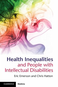 Health Inequalities and People with Intellectual Disabilities - Emerson, Eric (University of Sydney); Hatton, Chris (Lancaster University)