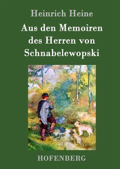 Aus den Memoiren des Herren von Schnabelewopski - Heine, Heinrich