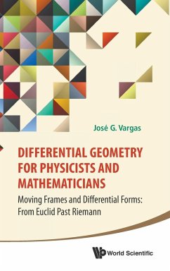 Differential Geometry for Physicists and Mathematicians: Moving Frames and Differential Forms: From Euclid Past Riemann