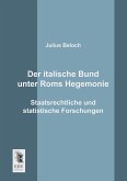 Der italische Bund unter Roms Hegemonie