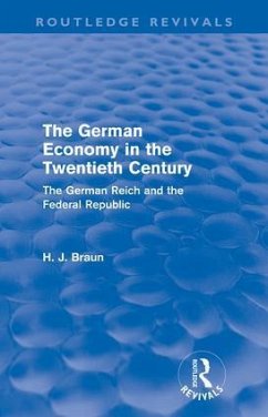 The German Economy in the Twentieth Century (Routledge Revivals) - Braun, Hans-Joachim