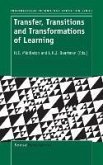 Transfer, Transitions and Transformations of Learning
