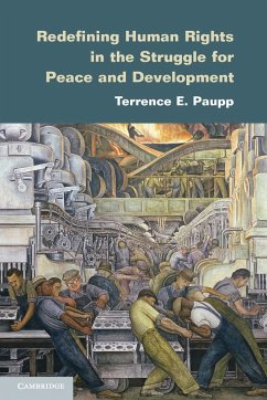 Redefining Human Rights in the Struggle for Peace and Development - Paupp, Terrence E.