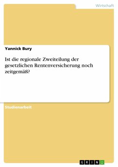 Ist die regionale Zweiteilung der gesetzlichen Rentenversicherung noch zeitgemäß? - Bury, Yannick