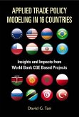 Applied Trade Policy Modeling in 16 Countries: Insights and Impacts from World Bank Cge Based Projects