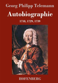 Autobiographie - Telemann, Georg Philipp Autobiographie - Telemann, Georg Philipp