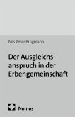 Der Ausgleichsanspruch in der Erbengemeinschaft Der Ausgleichsanspruch in der Erbengemeinschaft