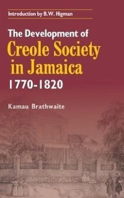 The Development of Creole Society in Jamaica 1770-1820 - Brathwaite, Kamau