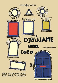 Dibújame una casa : Ideas de arquitectura para crear y colorear - Herem, Thibaud