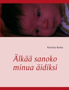 Älkää sanoko minua äidiksi - Karhu, Kristiina